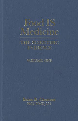 Food Is Medicine, Volume One: The Scientific Evidence